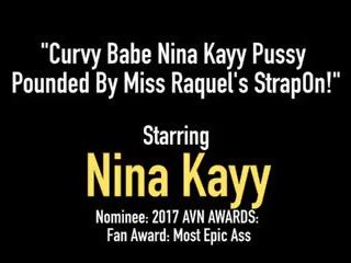 Curvy cookie Nina Kayy Pussy Pounded by Miss Raquel's...